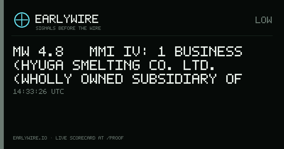 Mw 4.8 → MMI IV: 1 business (Hyuga Smelting Co. Ltd. (wholly owned subsidiary of Sumitomo Metal Mining Co. Ltd.)) — EARLYWIRE event card