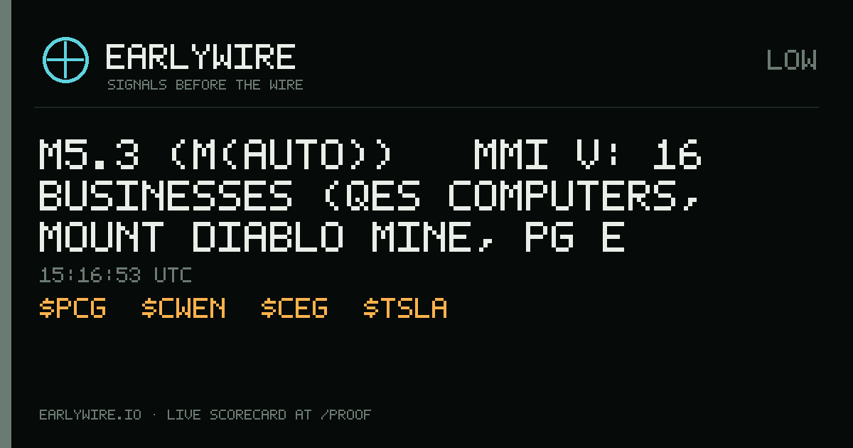 M5.3 (M(auto)) → MMI V: 16 businesses (QES Computers, Mount Diablo Mine, PG&E Corporation +13 more) — EARLYWIRE event card