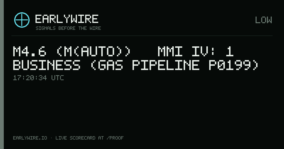 M4.6 (M(auto)) → MMI IV: 1 business (gas pipeline P0199) — EARLYWIRE event card