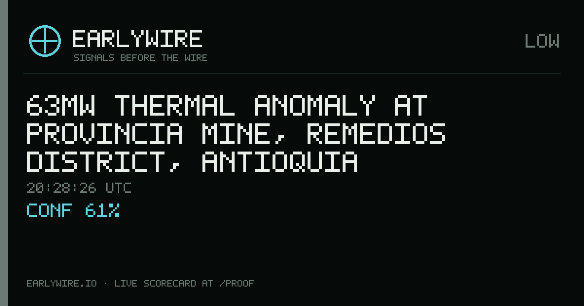 63MW thermal anomaly at Provincia Mine, Remedios District, Antioquia Department — EARLYWIRE event card