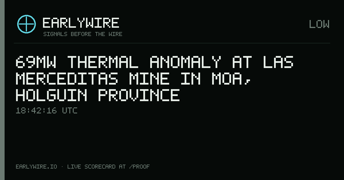 69MW thermal anomaly at Las Merceditas Mine in Moa, Holguin Province — EARLYWIRE event card
