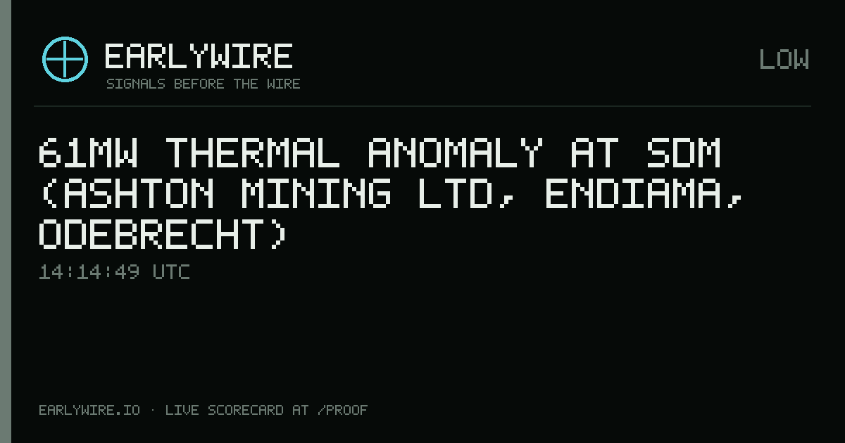 61MW thermal anomaly at SDM (Ashton Mining Ltd, Endiama, Odebrecht) — EARLYWIRE event card