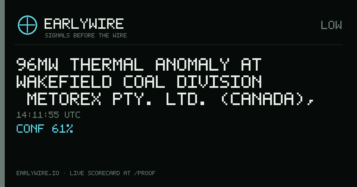 96MW thermal anomaly at Wakefield Coal Division [Metorex Pty. Ltd. (Canada), 40.07%] — EARLYWIRE event card