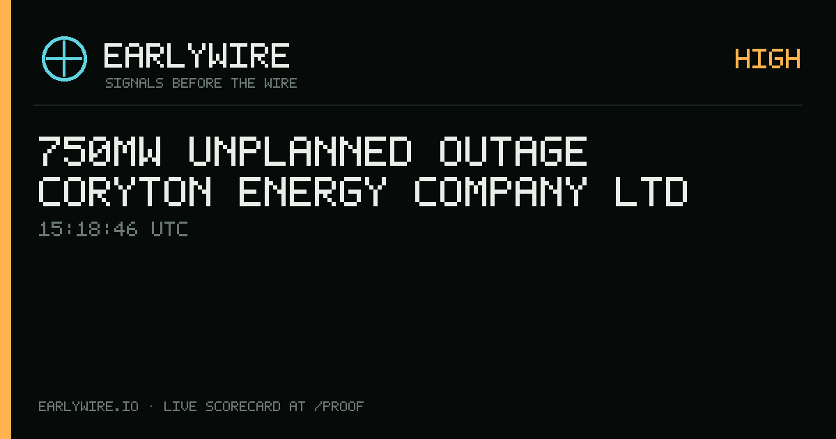 750MW unplanned outage — Coryton Energy Company Ltd — EARLYWIRE event card