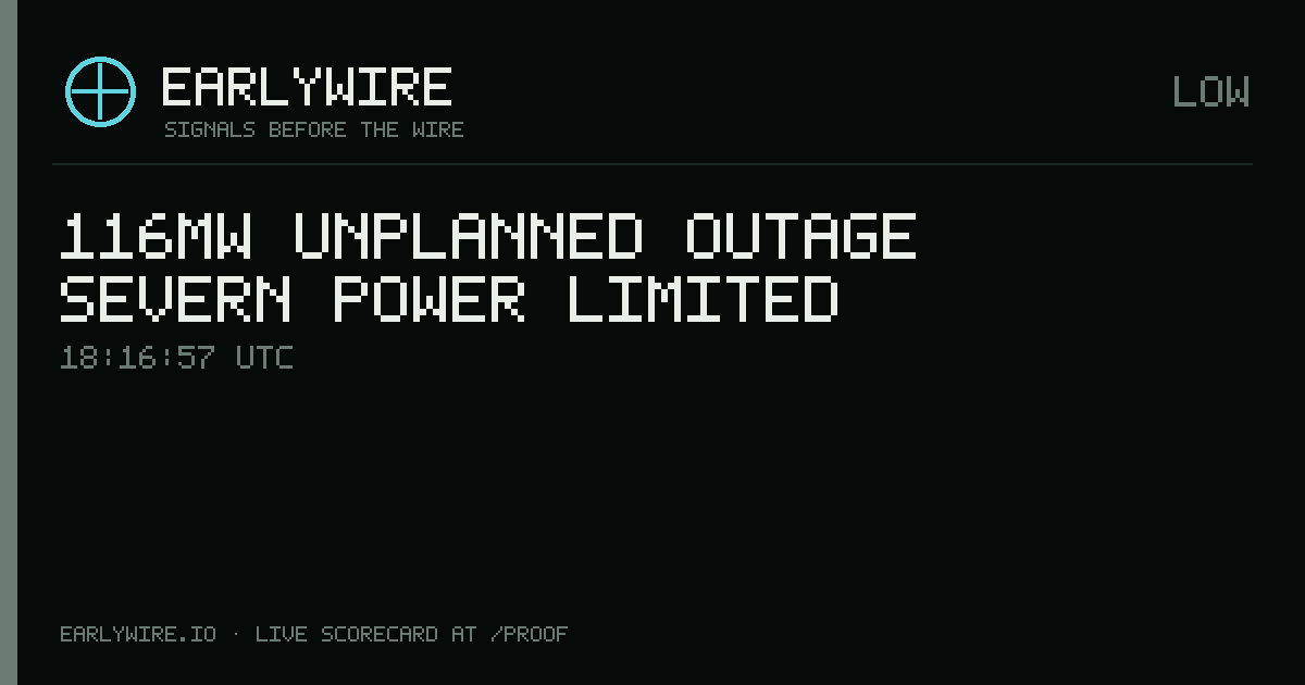 116MW unplanned outage — Severn Power Limited — EARLYWIRE event card