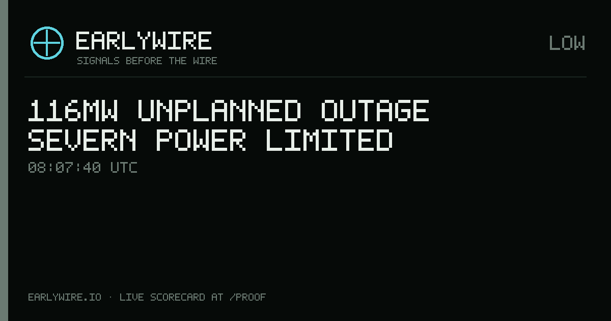 116MW unplanned outage — Severn Power Limited — EARLYWIRE event card