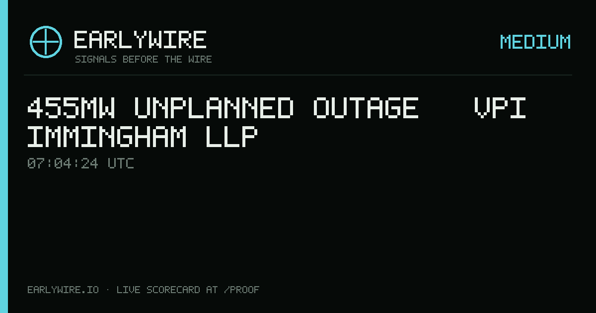 455MW unplanned outage — VPI Immingham LLP — EARLYWIRE event card