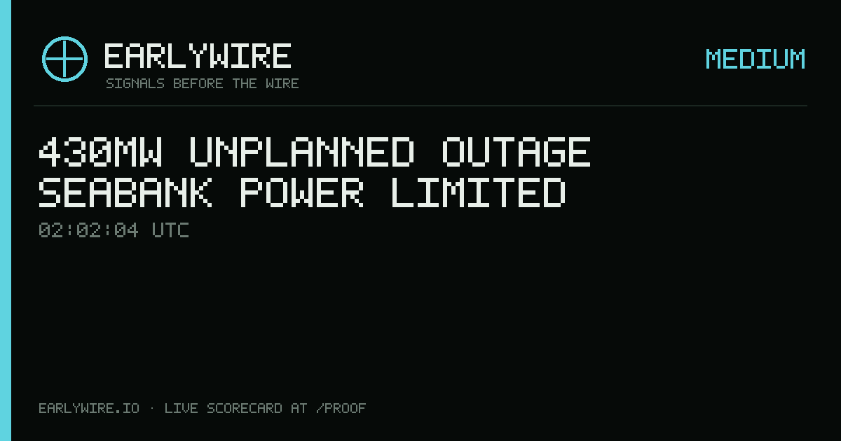 430MW unplanned outage — Seabank Power Limited — EARLYWIRE event card