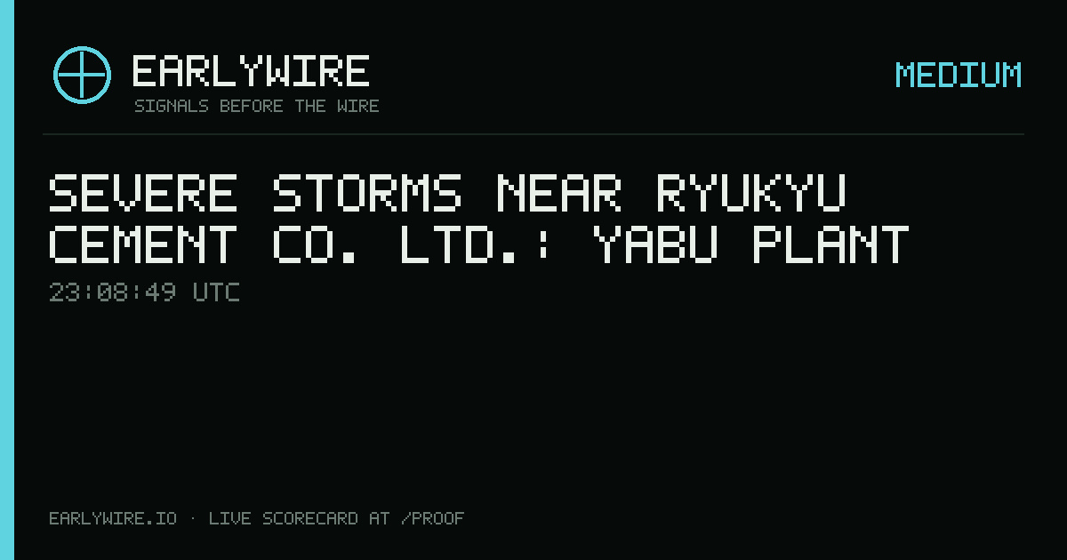 Severe Storms near Ryukyu Cement Co. Ltd.: Yabu plant — EARLYWIRE event card