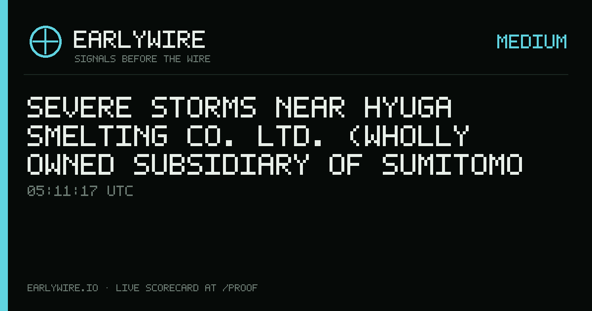 Severe Storms near Hyuga Smelting Co. Ltd. (wholly owned subsidiary of Sumitomo Metal Mining Co. Ltd.): Plant at Hyuga — EARLYWIRE event card