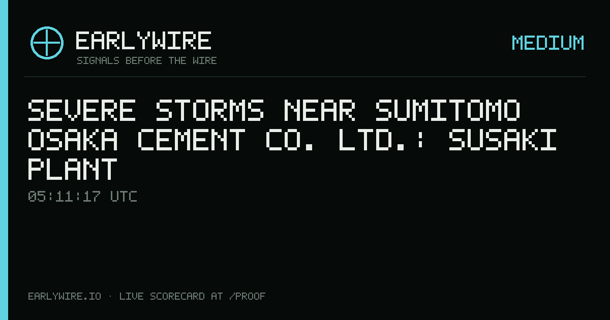 Severe Storms near Sumitomo Osaka Cement Co. Ltd.: Susaki plant — EARLYWIRE event card