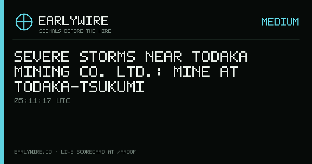 Severe Storms near Todaka Mining Co. Ltd.: Mine at Todaka-Tsukumi — EARLYWIRE event card