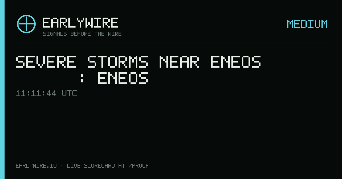 Severe Storms near ENEOS 和歌山製油所: ENEOS 和歌山製油所 — EARLYWIRE event card