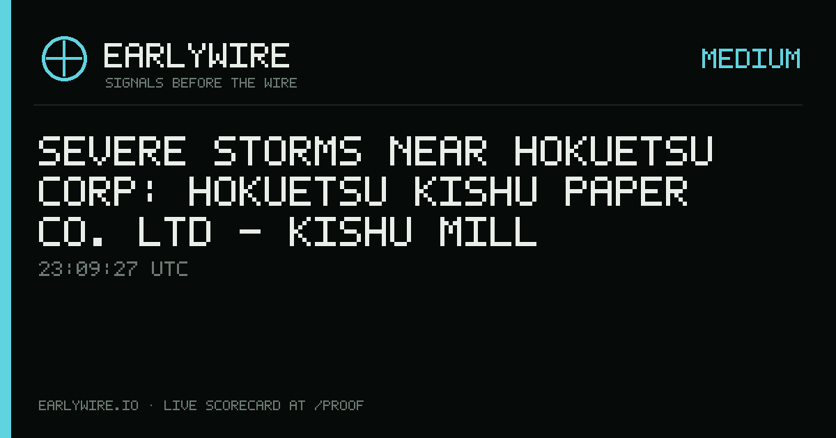 Severe Storms near Hokuetsu Corp: Hokuetsu Kishu Paper Co. Ltd - Kishu Mill — EARLYWIRE event card