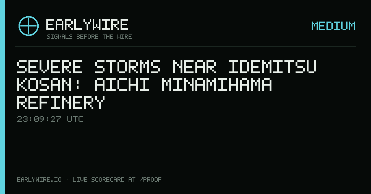 Severe Storms near Idemitsu Kosan: Aichi Minamihama refinery — EARLYWIRE event card