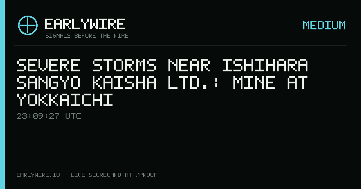 Severe Storms near Ishihara Sangyo Kaisha Ltd.: Mine at Yokkaichi — EARLYWIRE event card