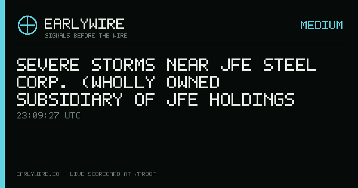Severe Storms near JFE Steel Corp. (wholly owned subsidiary of JFE Holdings Inc.): Plant at Handa — EARLYWIRE event card