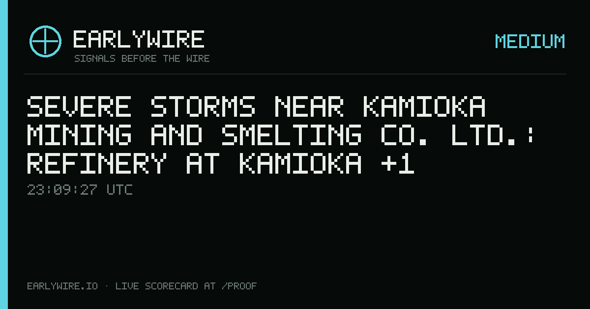 Severe Storms near Kamioka Mining and Smelting Co. Ltd.: Refinery at Kamioka +1 — EARLYWIRE event card