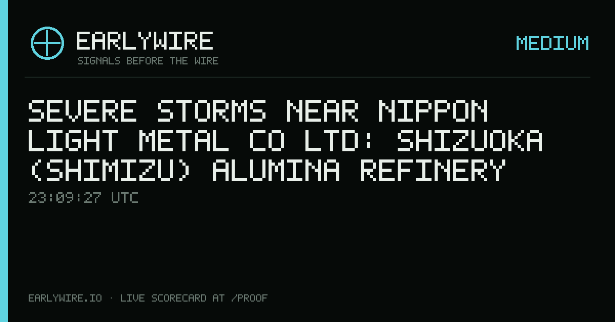 Severe Storms near Nippon Light Metal Co Ltd: Shizuoka (Shimizu) Alumina Refinery — EARLYWIRE event card