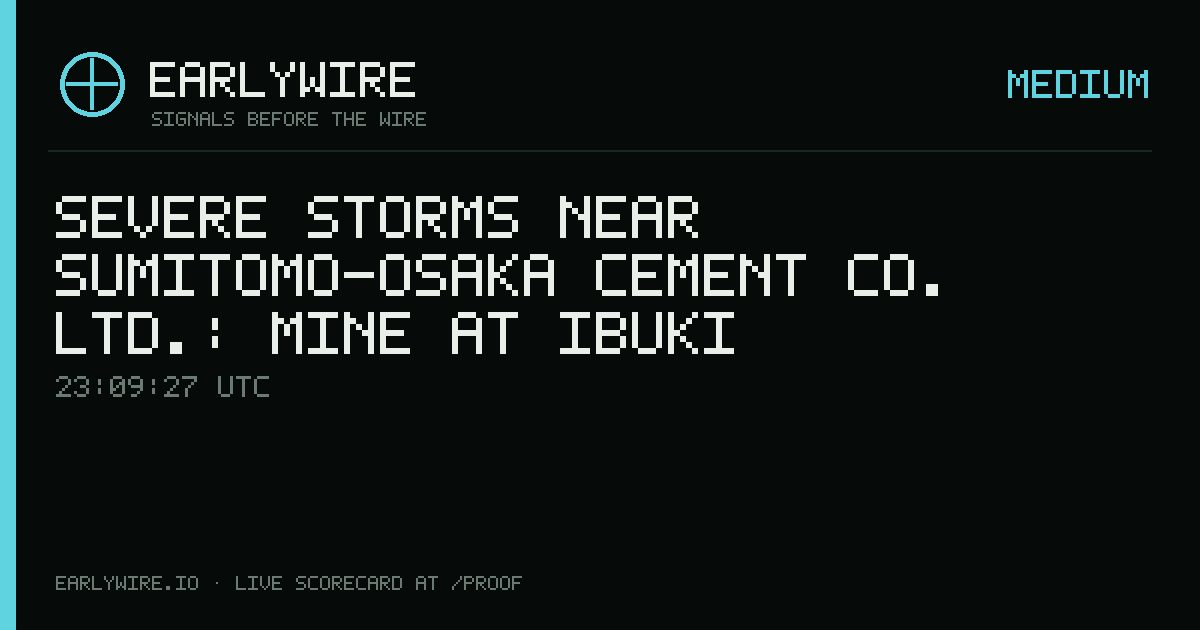 Severe Storms near Sumitomo-Osaka Cement Co. Ltd.: Mine at Ibuki — EARLYWIRE event card