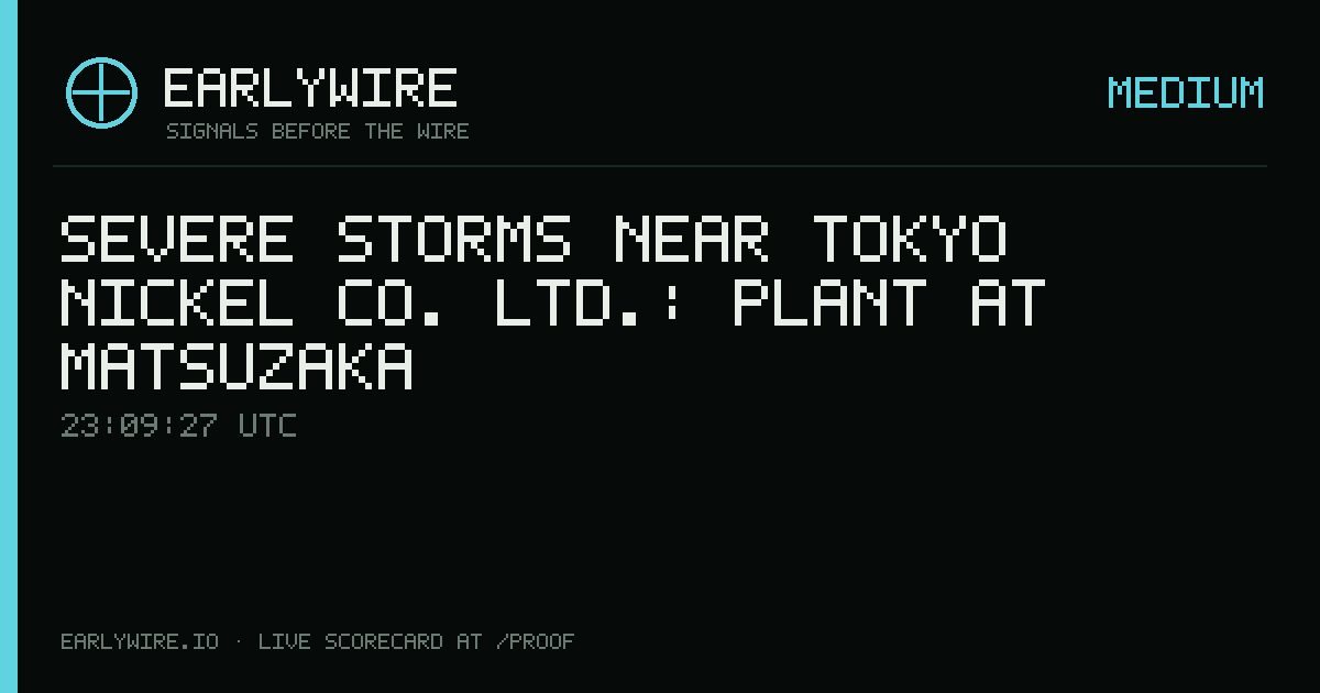 Severe Storms near Tokyo Nickel Co. Ltd.: Plant at Matsuzaka — EARLYWIRE event card