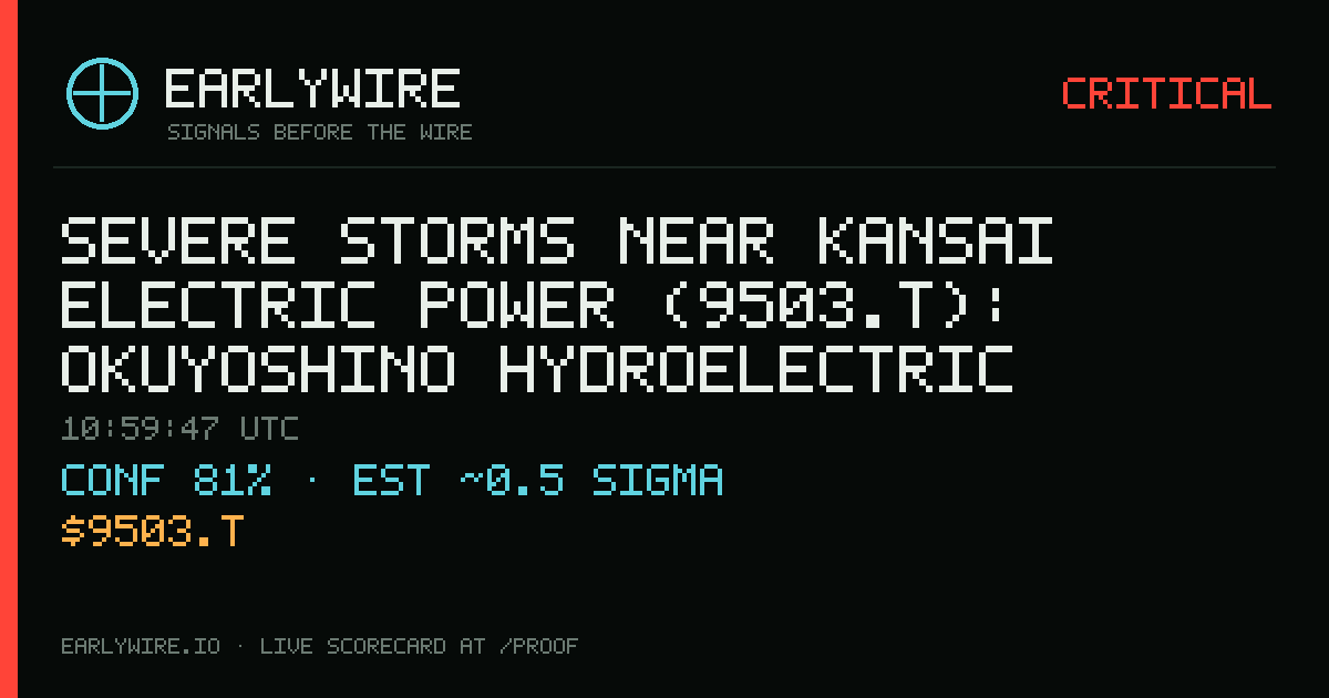 Severe Storms near Kansai Electric Power (9503.T): Okuyoshino hydroelectric plant +15 — EARLYWIRE event card